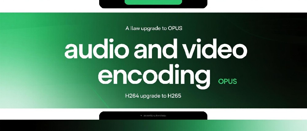 System audio and video codec technology upgraded, with efficiency improved by 200%.